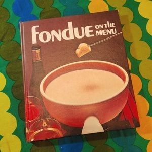 Fondue on the Menu 1979 Cookbook